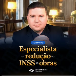Formação Especialista em Redução do INSS de Obras 2026