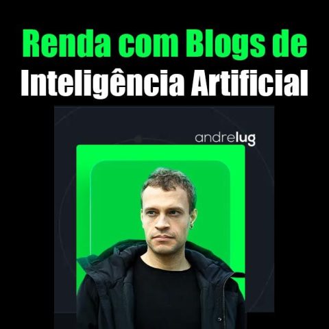 André Lug - Renda com Blogs de Inteligência Artificial - 2024