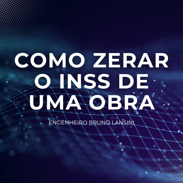 Bruno Lansini - Curso Como Zerar o INSS de uma Obra